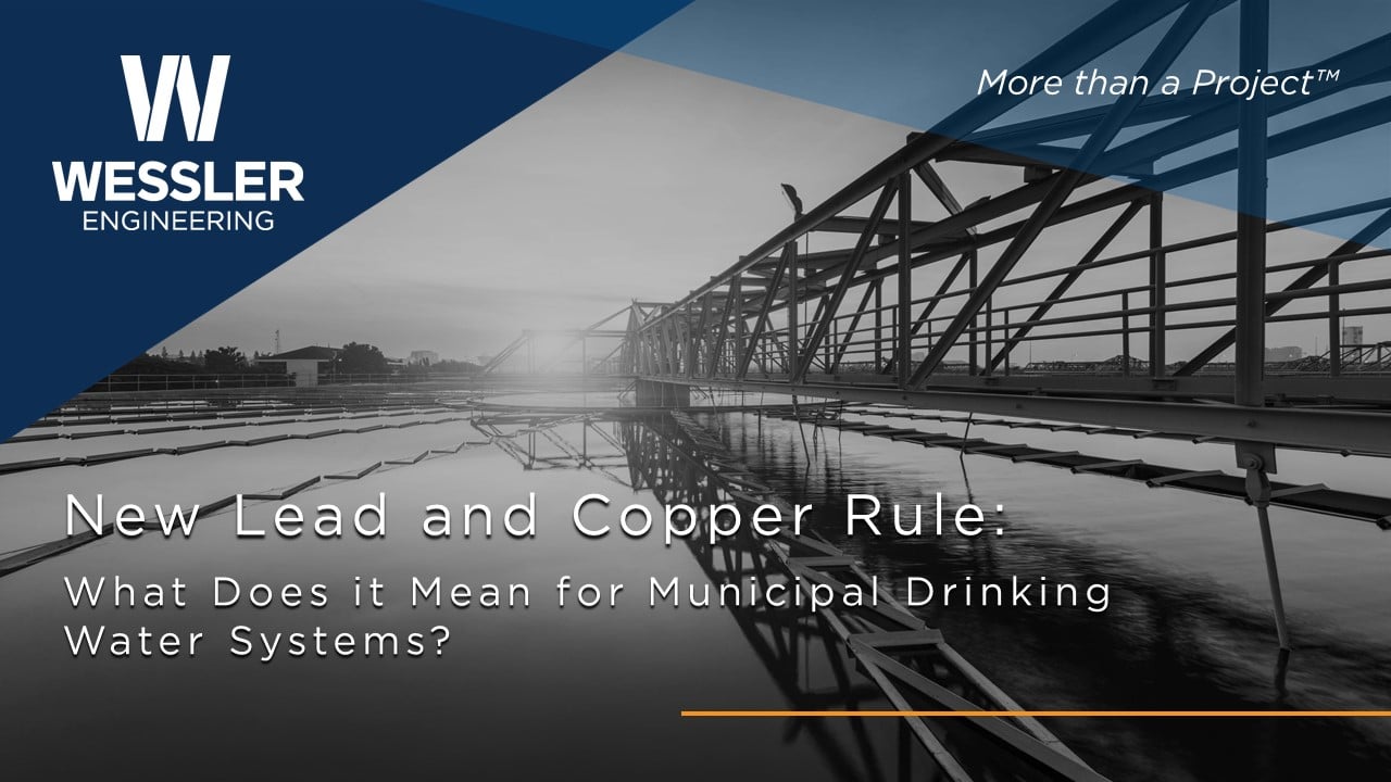 [Webinar Recording] The New Lead and Copper Rule: What Does it Mean for Municipal Drinking Water Systems?