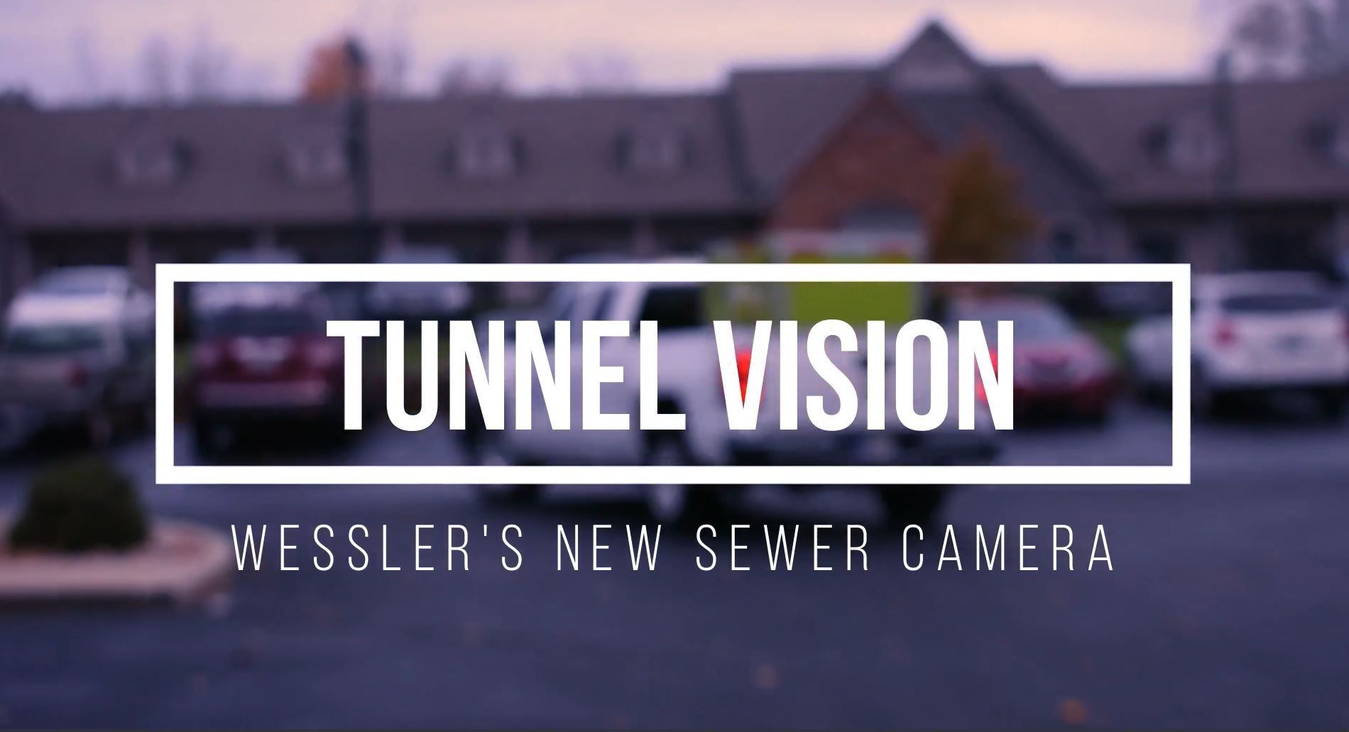 Tunnel Vision: Wessler's New Sewer Camera