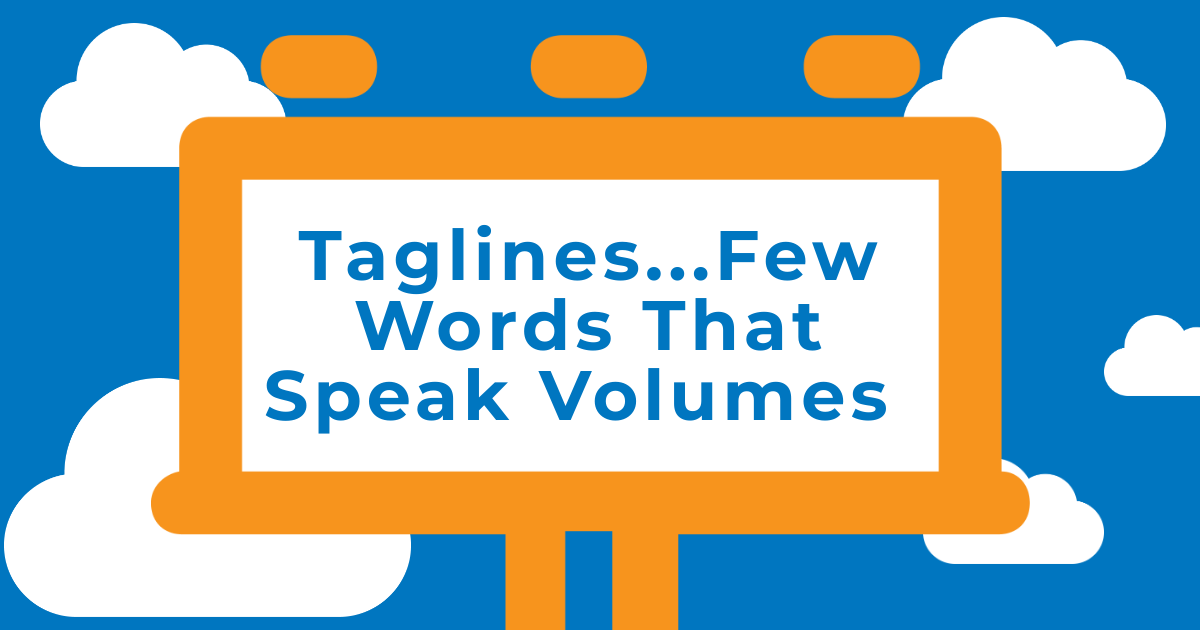 Taglines...Few Words That Speak Volumes